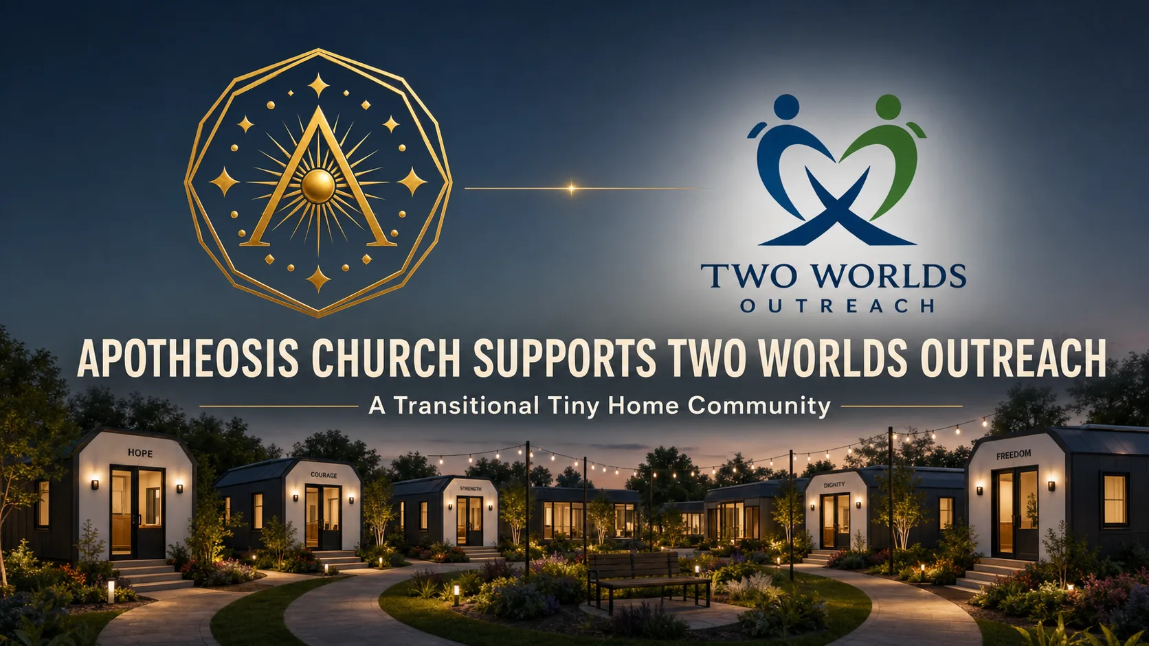 Apotheosis Church supports Two Worlds Outreach transitional tiny-home community