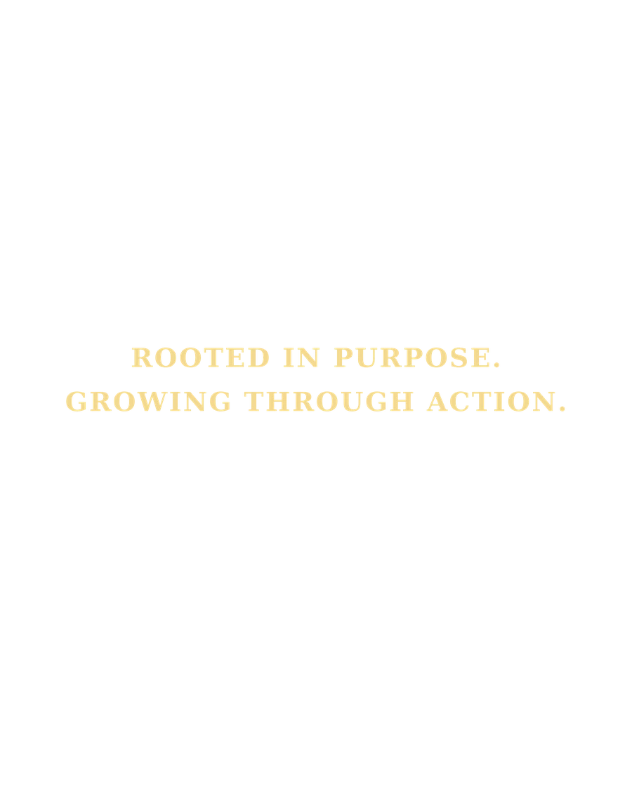 Rooted in Purpose, Growing Through Action typographic design